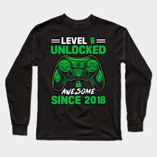 Level 6 Unlocked Awesome Since 2018 6Th Birthday Gaming Long Sleeve T-Shirt